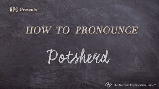 How to Pronounce Potsherd Real Life Examples [upl. by Josefa]