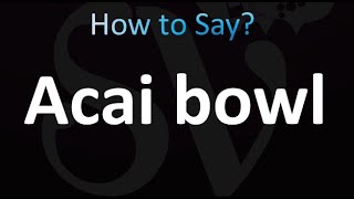 How to Pronounce Acai bowl correctly [upl. by Nnagem55]