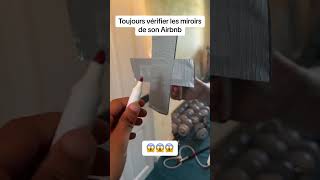 Toujours vérifier les miroirs de son Airbnb ￼ [upl. by Sirrap836]