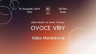 Ovoce víry – Dáša Maňásková – 10 listopadu 2024 – CB Elim Písek [upl. by Akcinat788]