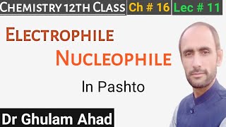 Electrophile and Neucleophile  12th Class Chemistry  Dr Ahad [upl. by Kerman]