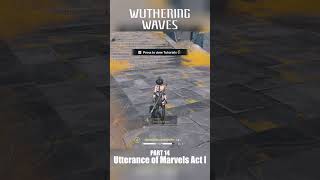 Utterance of Marvels Act I Part 14  Wuthering Waves wutheringwaves wutheringwavesgameplay [upl. by Olaznog42]