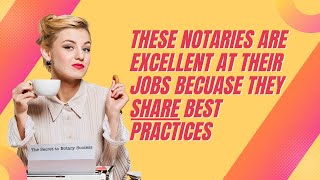 These Notaries are Excellent at Their Jobs Because They Share Best Practices with Each Other [upl. by Leake]