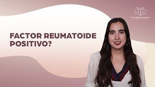 Factor Reumatoide Positivo  Dra Magdalena Gamboa [upl. by Lan]