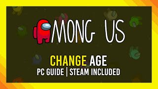 How to Change Age in Among Us  PC  Steam Guide [upl. by Alejna]