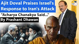 Ajit Doval Praises Israels Response to Irans Attack  Acharya Chanakyas Quote on Borders [upl. by Novahc]