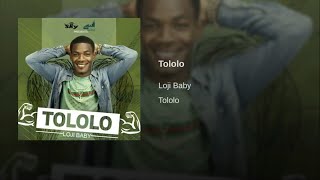 Loji Baby  Tololo [upl. by Amsirp406]