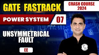 Power System 07  Unsymmetrical Fault  EE  GATE 2024 FastTrack Batch [upl. by Yle508]