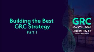 Building the Best GRC Strategy Part 1 GRC Summit 2022 [upl. by Huesman860]