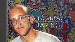 Getting To Know  Keith Haring [upl. by Edwine835]