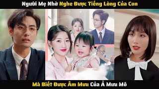 Full  Người Mẹ Nhờ Nghe Được Tiếng Lòng Của Con Mà Biết Được Âm Mưu Của Ả Mưu Mô  Review Phim [upl. by Nailliw]