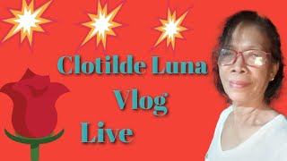 Clotilde Luna Vlog is live  35 Good morning Pasok lang baba video [upl. by Akiam]