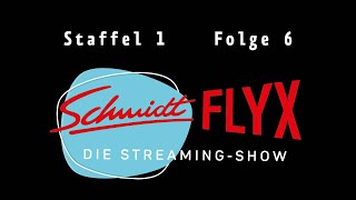 Schmidtflyx – Die StreamingShow  Staffel 1 Folge 6 [upl. by Tri]