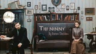 Classic Short Stories  episode two  The Ninny by Anton Chekhov [upl. by Evannia512]