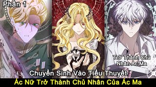 Chuyển Sinh Vào Tiểu Thuyết Ác Nữ Trở Thành Chủ Nhân Của Ác Ma  Phần 1  pH Review [upl. by Lawley676]