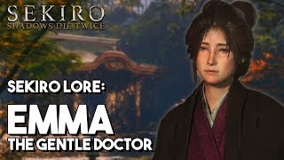 Sekiro Lore Emma the Gentle Doctor Sekiro Shadows Die Twice [upl. by Uyr]