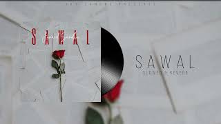 Sawal Slowed Reverb  New Latest Song 2024 [upl. by Vale159]