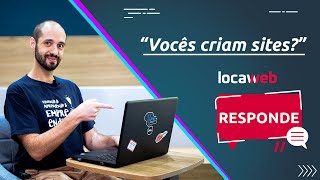 Oi vocês criam sites  Locaweb Responde [upl. by Lundt460]