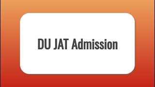 DU JAT 2021 Application form Exam Date Syllabus Eligibility Pattern [upl. by Adlesirhc]