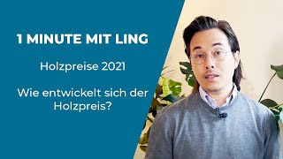 Holzpreise 2021  Preissturz  Wie entwickelt sich der Holzpreis  1 Minute mit Ling [upl. by Nnylirehs]