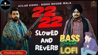 22 22 Full Video Sidhu Moose Wala slowed reverb [upl. by Idnew]