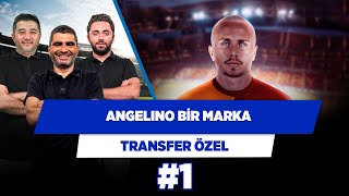 Angelino bir marka ve vizyon transferi  Ali Naci K amp Gökmen Ö amp Ilgaz Ç  Transfer Özel 1 [upl. by Luwana]