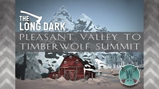 The Long Dark  Pleasant Valley to Timberwolf Mountain Summit Time Lapse [upl. by Carbrey]