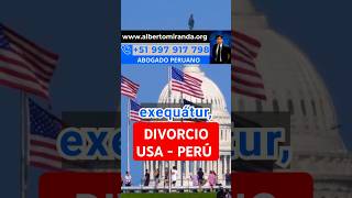 Divorcio en Estados Unidos Cómo Validarlo en Perú con ExequáturAlbertoMirandaLegalPeru [upl. by Larner]