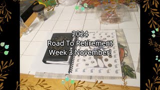 2024 Road To Retirement Week 3 November [upl. by Erialcyram]