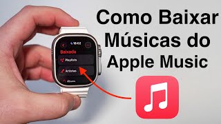 Como Baixar Músicas do Apple Music no Apple Watch  OUÇA OFFLINE [upl. by Immij]