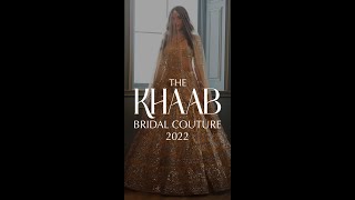 Manish Malhotra  Khaab Bridal Couture 2022  Unparalleled Radiance [upl. by Ihn]