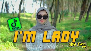 DJ IM LADY REMIX SLOWBASS TERBARU 2024 [upl. by Orms]