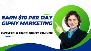 Earn 10 Per Day  Giphy Marketing  Create a Free Giphy Online  Market Expert [upl. by Garret38]