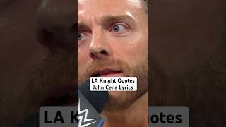 LA Knight Quotes John Cena Lyrics [upl. by Girard792]