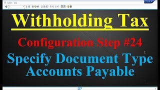 Withholding Tax Configuration Step 24 Specify Document Type Accounts Payable [upl. by Latoya]