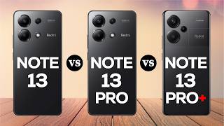 Redmi Note 13 vs Note 13 Pro vs Note 13 Pro Plus [upl. by Elyod]