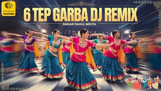 Best of Dandiya 6 Tep Garba DJ Remix  Rahul Mehta  Six Step Dhamal 2024 APDJBhanvad [upl. by Morita]