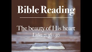 12th September 2021  The beauty of His heart Luke 73650 [upl. by Kelula]