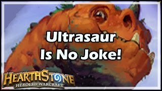 Hearthstone Ultrasaur Is No Joke [upl. by Niamjneb]