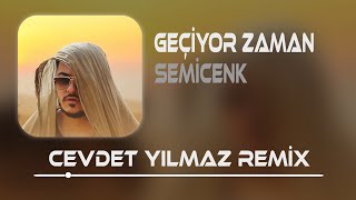 Semicenk  Geçiyor Zaman  Cevdet Yılmaz Remix [upl. by Corrina59]