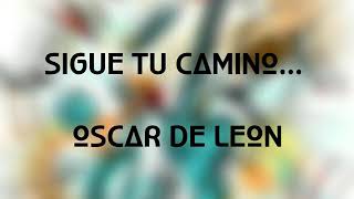 Sigue tu camino  Oscar de León letra [upl. by Nohsreg]