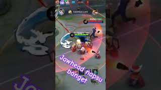 jawhead napsu banget mobilelegends mlbbcreatorcamp mlbb mobilelegendsid ml mpl jawhead [upl. by Orelia]