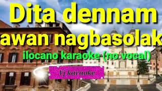 DITA DENNAM AWAN NAGBASOLAK KARAOKE version no vocal ilocano song by Yj karaoke [upl. by Albertina]