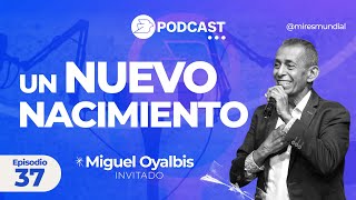 UN NUEVO NACIMIENTO  EPISODIO 37 [upl. by Narod]