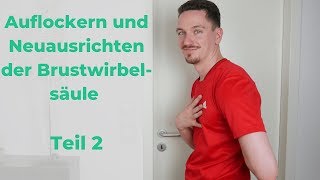 BWS Lockerung und Aufrichtung Teil 2  Erklärungen und Übungen zur Lockerung der Rückenmuskulatur [upl. by Ainollopa]