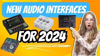 Newest audio interfaces for 2024 [upl. by Airretnahs]