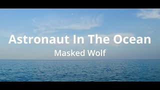 Masked Wolf  Astronaut In The Ocean Lyrics [upl. by Brendis]