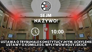 Sejm na żywo ustawa o Trybunale Konstytucyjnym uchylenie ustawy o komisji ds wpływów rosyjskich [upl. by Nahtnamas]