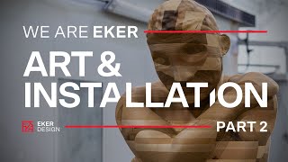 We are Eker  Part 2 Art amp Installation [upl. by Evelc95]