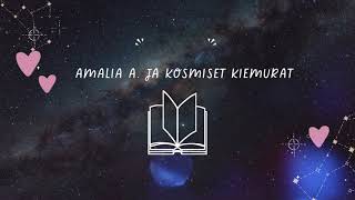 Amalia A ja kosmiset kiemurat [upl. by Amian]